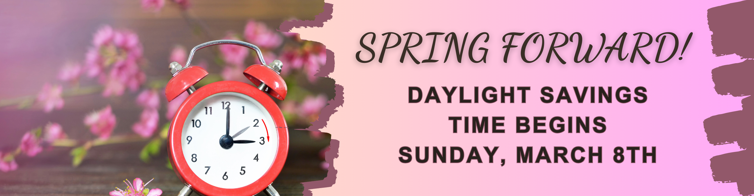 Spring forward - daylight savings time begins